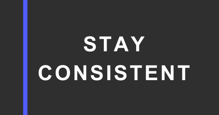 Dark charcoal graphic with a vertical blue bar on the left and large white text reading “STAY CONSISTENT” on the right.
