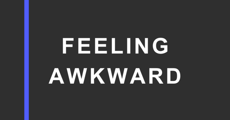 Dark charcoal graphic with a vertical blue bar on the left and large white text reading “FEELING AWKWARD” on the right.