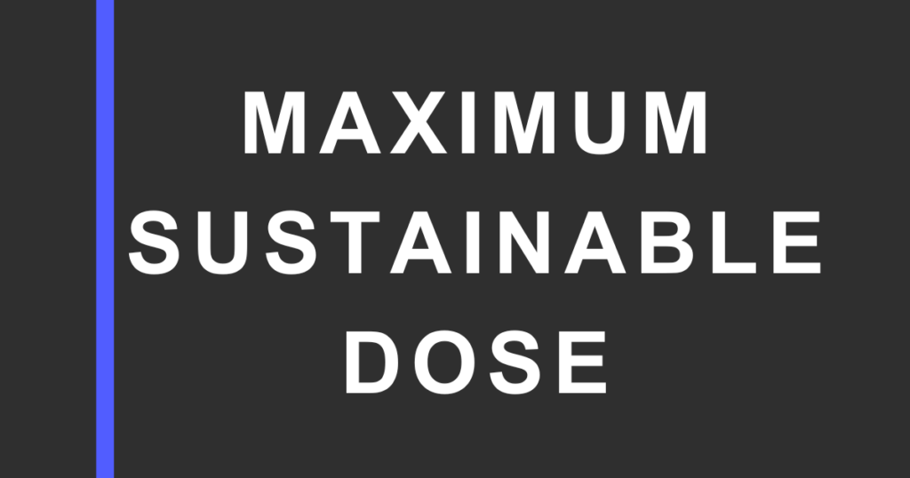 Dark charcoal graphic with a vertical blue bar on the left and large white text reading “MAXIMUM SUSTAINABLE DOSE” on the right.